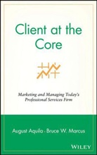 a Aquila, Augus Aquila, August Aquila, August J. Aquila, August J. Marcus Aquila, AQUILA AUGUST J MARCUS BRUCE W... - Client At the Core