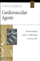 G. W. A. Milne, G. W. A. Milne, Gwa Milne, Kieran Milne, G. W. A. Milne, G.W.A. Milne... - Ashgate Handbook of Cardiovascular Agents