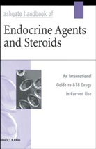 G. W. A. Milne, G. W. A. Milne, Gwa Milne, Kieran Milne, G. W. A. Milne, G.W.A. Milne... - Ashgate Handbook of Endocrine Agents and Steroids