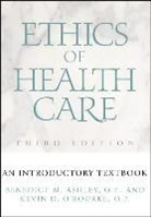 b o rourke Ashley, Benedict M. Ashley, Benedict M. (St. Pius V. Priory) Ashley, Ashley Benedict M., Kevin D. O'Rourke, O'Rourke Kevin D. - Ethics of health care