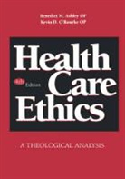&amp;apos, Benedict M. Ashley, Benedict M. O''''rourke Ashley, O.p. O&amp;apos Ashley, O.p. O''rourke Ashley, O.p. O''''rourke Ashley... - Health Care Ethics