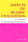 A. J. Arberry, A.J. Arberry, Arthur John Arberry - Aspects of Islamic Civilization
