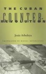 Jesus Arboleya - The Cuban Counterrevolution