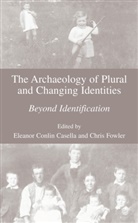Eleano Casella, Eleanor Casella, Eleanor C. Casella, Eleanor Conlin Casella, Fowler, Fowler... - The Archaeology of Plural and Changing Identities