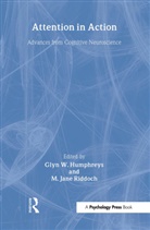 Glyn W. Humphrey, Glyn Humphreys, Glyn (Oxford University Humphreys, Glyn W. Riddoch Humphreys, HUMPHREYS G W RIDDOCH M JANE, M. J. Riddoch... - Attention in Action