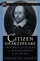 J Archer, J. Archer, John Michael Archer - Citizen Shakespeare