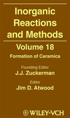 Atwood, J. D. Atwood, Jim D. Atwood, Zuckerman, Ben Ed. Zuckerman, J. J. Zuckerman... - Inorganic Reactions and Methods - Vol.18: Inorganic Reactions and Methods, Formation of Ceramics