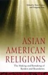 Tony (EDT)/ Yang Carnes, Nancy Schoenberger, Tony Carnes, Fenggang Yang - Asian American Religions