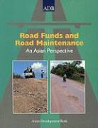 Asian Development Bank - Road Funds and Road Maintenance: An Asian Perspective