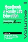 Margaret E. Arcus, Margaret E. Schvanefeldt Arcus, J . Joel Moss, J. Joel Moss, J.Joel Moss, Jay D. Schvanefeldt - Handbook of Family Life Education