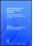 F . Hillmann, Ernst Spaan, Ton van Naerssen, Felicitas Hillmann, Hillmann Felicitas, Ton van Naerssen... - Asian Migrants and European Labour Markets
