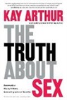 Kay Arthur, Kay/ Dimarco Arthur - The Truth About Sex