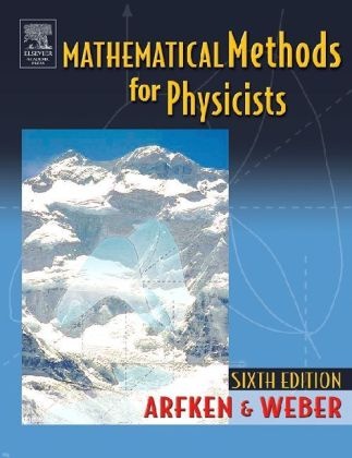 George B. Arfken, George B. Weber Arfken, Hans J. Weber - Mathematical Methods for Physicists A Comprehensive Guide