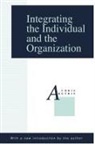 Argyris, Chris Argyris, Chris Argyris - Integrating the Individual and the Organization