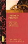 Argyris, Chris Argyris, Chris Schon Argyris, Da Schol Da, Schon, Donald A Schon... - Theory in Practice