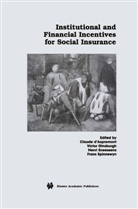 Victo A Ginsburgh, Victor A Ginsburgh, Claude d'Aspremont, Victor A. Ginsburgh, Henri R Sneessens et al, Henri R. Sneessens... - Institutional and Financial Incentives for Social Insurance