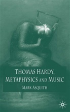 M. Asquith, Mark Asquith - Thomas Hardy, Metaphysics and Music