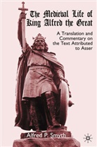 John Asser, A Smyth, A. Smyth, Alfred P. Smyth, SMYTH ALFRED P - Medieval Life of King Alfred the Great