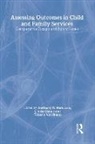Anthony N. Maluccio, Anthony N. Canali Maluccio, Maluccio Anthony N., Cinzia Canali, Anthony N. Maluccio, Tiziano Vecchiato - Assessing Outcomes in Child and Family Services