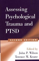 Deane E Aikins, John Briere, Richard A. Bryant, Terence M. Keane, John P. Wilson, John P. (Cleveland State University Wilson - Assessing Psychological Trauma and PTSD, Second Edition
