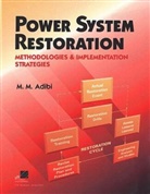 M. M. Adibi, M. M. Adibi, M.M. Adibi, Mike Adibi, M Adibi, M M Adibi - Power System Restoration