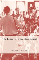 S Adickes, S. Adickes, Sandra Adickes, Sandra E. Adickes - Legacy of a Freedom School