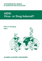 P. H. Duesberg, P.H. Duesberg, Peter H. Duesberg, H Duesberg, P H Duesberg - AIDS: Virus- or Drug Induced?