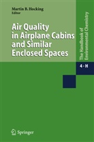 Martin B. Hocking, Marti B Hocking, Martin B Hocking, Hocking, Hocking, Diana Hocking... - The Handbook of Environmental Chemistry - 4H: Air Quality in Airplane Cabins and Similar Enclosed Spaces