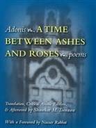 Adonis, Esber Adonis, Shawkat M. (TRN)/ Rabbat Adonis/ Toorawa - Time Between Ashes and Roses