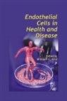 Aird, Aird C. Aird, William C. Aird, William Aird, William C. Aird, Aird William C. - Endothelial Cells in Health and Disease