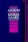 Theodor Adorno, Theodor W. Adorno, Theodor Wiesengrund Adorno, ADORNO THEODOR W, Robert Hullot-Kentor - Kierkegaard