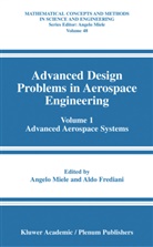 Frediani, Frediani, Aldo Frediani, Angel Miele, Angelo Miele - Advanced Design Problems in Aerospace Engineering - 1: Advanced Design Problems in Aerospace Engineering