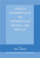 Kur E Geckeler, Kurt E Geckeler, Kurt E. Geckeler - Advanced Macromolecular and Supramolecular Materials and Processes