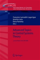 Francoise Lamnabhi-Lagarrigue, Francoise Lamnabhi-Lagarrigue, Franc'oise Lamnabhi-Lagarrigue, Françoise Lamnabhi-Lagarrigue, Antonio Loria, Antonio Loría... - Advanced Topics in Control Systems Theory