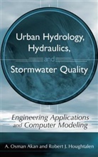 Akan, A Osma Akan, A Osman Akan, A. Osman Akan, A. Osman (Old Dominion University) Houghtale Akan, A. Osman H. Houghtalen Akan... - Urban Hydrology, Hydraulics, and Stormwater Quality
