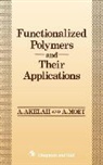A. Akelah, Ahme Akelah, Ahmed Akelah, A Moet, A. Moet, Abdelsamie Moet - Functionalized Polymers and their Applications