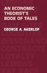 George A. Akerlof, Akerlof George a. - An Economic Theorist's Book of Tales
