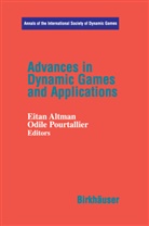 Eita Altmann, Eitan Altmann, Odile Pourtallier, Eitan Altman, Odile Pourtallier, Koos Vrieze - Advances in Dynamic Games and Applications