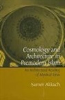 Samer Akkach - Cosmology And Architecture In Premodern Islam