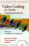 Mohammed Al-Mualla, Mohammed E. (Etisalat College of Engineering Al-Mualla, Mohammed E. Canagarajah Al-Mualla, David R. Bull, David R. (University of Bristol Bull, C. Nishan Canagarajah... - Video Coding for Mobile Communications