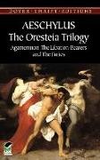 Aeschylus, Aeschylus Aeschylus,  Dover Thrift Editions - The Oresteia Trilogy - Agamemnon, the Libation-Bearers and the Furies