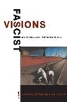 Matthew Affron, Matthew Antliff Affron, Matthew Affron, Affron Matthew, Mark Antliff - Fascist Visions