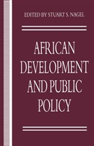 Stuart S Nagel, Stuart S. Nagel, Stuar S Nagel, Stuart S Nagel - African Development and Public Policy