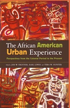 J. Trotter, T Hunter, T. Hunter, Tera W. Hunter, Lewis, E Lewis... - African American Urban Experience