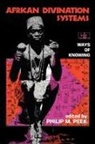 Philip Peek, Philip M. Peek, Edited by Philip M Peek, Philip Peek, Philip M. Peek - African Divination Systems