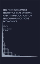James J. Alleman, Jame J Alleman, James J Alleman, M Noam, M Noam, Eli M. Noam - The New Investment Theory of Real Options and its Implication for Telecommunications Economics