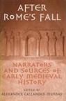 Walter A. Goffart, Alexander Callander Murray, Alexander C. Murray, Alexander Callander Murray - After Rome''s Fall
