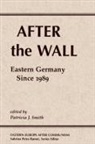 Patricia Smith, Patricia J Smith, Patricia J. Smith, Patricia J. Smith - After the Wall