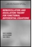 Ravi P. Aganwall, Ravi P. Agarwal, Ravi P. (Florida Institute of Technology Agarwal, Ravi P. Bohner Agarwal, Agarwal Ravi P., Martin Bohner... - Nonoscillation and Oscillation Theory for Functional Differential