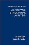 David H. Allen, David H. Haisler Allen, Lois Allen, Richard Allen, ALLEN DAVID H HAISLER WALTER E, Allen David H.... - Introduction to Aerospace Structural Analysis